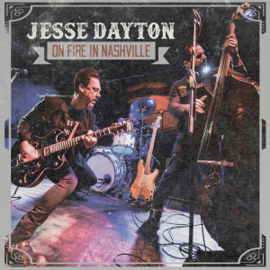 Jesse Dayton - On Fire In Nashville ryhmässä CD @ Bengans Skivbutik AB (3493890)