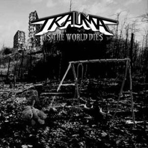 Trauma - As The World Dies (Vinyl) ryhmässä VINYYLI @ Bengans Skivbutik AB (3494243)