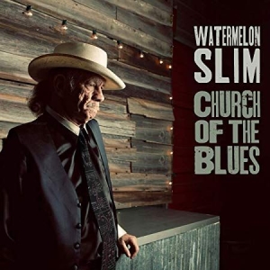 Watermelon Slim & The Workers - Church Of The Blues ryhmässä CD @ Bengans Skivbutik AB (3494273)