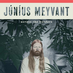 Meyvant Junius - Across The Borders ryhmässä CD @ Bengans Skivbutik AB (3494306)