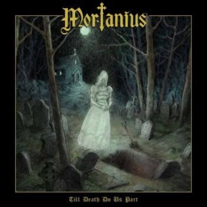 Mortanius - Till Death Do Us Part ryhmässä CD @ Bengans Skivbutik AB (3494544)