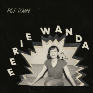 Eerie Wanda - Pet Town ryhmässä CD @ Bengans Skivbutik AB (3495352)