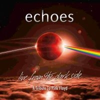 Echoes - Live From The Dark Side (A Tribute ryhmässä CD @ Bengans Skivbutik AB (3495502)