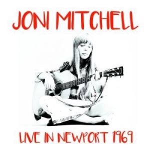 Joni Mitchell - Live In Newport 1969 ryhmässä Minishops / Joni Mitchell @ Bengans Skivbutik AB (3495588)