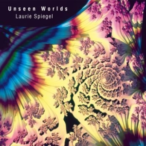 Laurie Spiegel - Unseen Worlds ryhmässä CD @ Bengans Skivbutik AB (3495825)