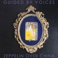 Guided By Voices - Zeppelin Over China ryhmässä ME SUOSITTELEMME / Joululahjavinkki: CD @ Bengans Skivbutik AB (3496093)