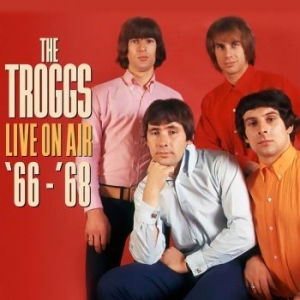 Troggs - Live On Air 1966-68 ryhmässä CD @ Bengans Skivbutik AB (3496170)