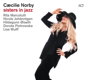 Caecilie Norby - Sisters In Jazz ryhmässä CD @ Bengans Skivbutik AB (3496593)