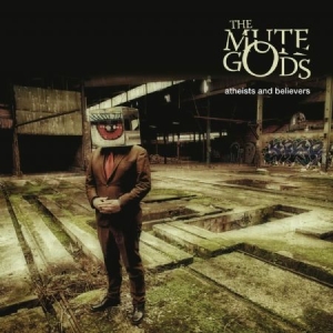 Mute Gods The - Atheists And Believers ryhmässä VINYYLI @ Bengans Skivbutik AB (3497799)