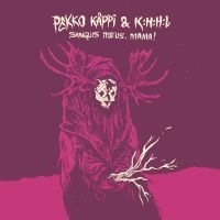 Pekko Käppi & K:H:H:L - Sanguis Meus, Mama! ryhmässä VINYYLI @ Bengans Skivbutik AB (3503870)