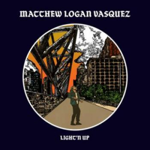 Vasquez Matthew Logan - Light'n Up ryhmässä ME SUOSITTELEMME / Joululahjavinkki: Vinyyli @ Bengans Skivbutik AB (3503966)