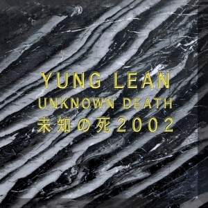 Yung Lean - Unknown Death 2002 ryhmässä Minishops / Yung Lean @ Bengans Skivbutik AB (3504016)