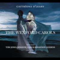 O'leary Caitriona Tom Jones Rosan - Wexford Carols ryhmässä CD @ Bengans Skivbutik AB (3504036)