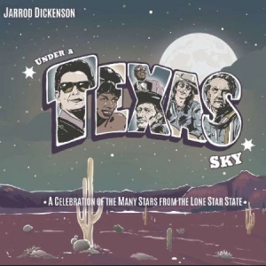 Dickenson Jarrod - Under A Texas Sky ryhmässä CD @ Bengans Skivbutik AB (3504052)