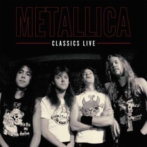 Metallica - Classics Live ryhmässä VINYYLI @ Bengans Skivbutik AB (3505300)