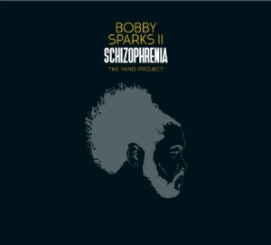 Sparks Ii Bobby - Schizophrenia  The Yang Project ryhmässä CD @ Bengans Skivbutik AB (3505440)