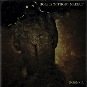 Horses Without Makeup - Insomnia ryhmässä VINYYLI @ Bengans Skivbutik AB (3505501)