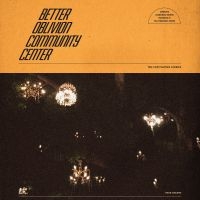 Better Oblivion Community Center - Better Oblivion Community Center ryhmässä CD @ Bengans Skivbutik AB (3506129)