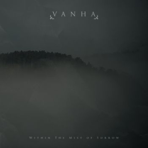 Vanha - Within The Mist Of Sorrow ryhmässä CD @ Bengans Skivbutik AB (3509572)