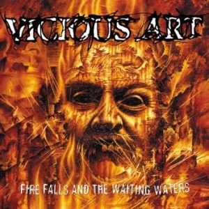 Vicious Art - Fire Falls And The Waiting Waters ryhmässä CD @ Bengans Skivbutik AB (3509582)