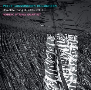 Gudmundsen-Holmgreen Pelle - Complete String Quartets, Vol. 1 ryhmässä CD @ Bengans Skivbutik AB (3509750)