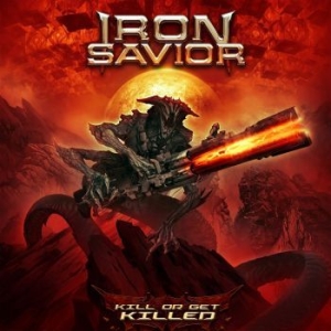 Iron Savior - Kill Or Get Killed ryhmässä CD @ Bengans Skivbutik AB (3510173)