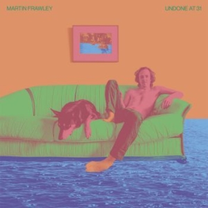 Martin Frawley - Undone At 31 ryhmässä CD @ Bengans Skivbutik AB (3510657)