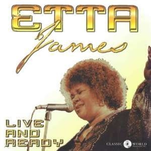 Etta James - Live And Ready ryhmässä CD @ Bengans Skivbutik AB (3512048)