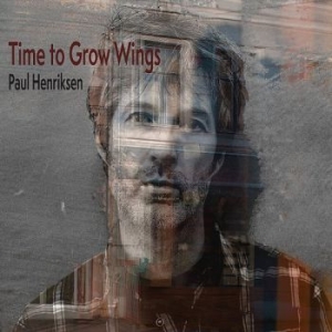 Henriksen Paul - Time To Grow Wings ryhmässä CD @ Bengans Skivbutik AB (3512187)