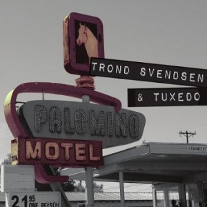 Trond Svendsen & Tuxedo - Palomino Motel ryhmässä CD @ Bengans Skivbutik AB (3512196)