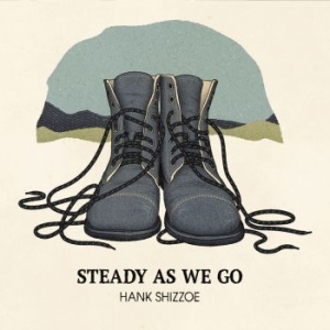 Shizzoe Hank - Steady As We Go ryhmässä VINYYLI @ Bengans Skivbutik AB (3514095)