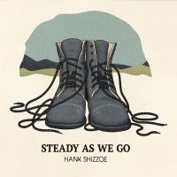 Hank Shizzoe - Steady As We Go ryhmässä CD @ Bengans Skivbutik AB (3514101)