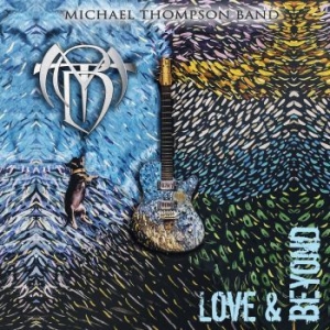 Michael Thompson Band - Love And Beyond ryhmässä CD @ Bengans Skivbutik AB (3514608)