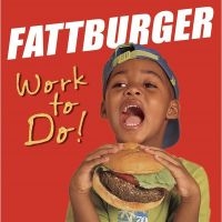 Fattburger - Work To Do ryhmässä CD @ Bengans Skivbutik AB (3514847)