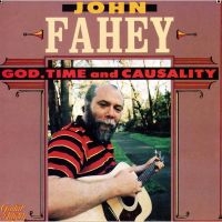 Fahey John - God Time And Causality ryhmässä CD @ Bengans Skivbutik AB (3514875)