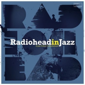 Various Artists - Radiohead In Jazz ryhmässä VINYYLI @ Bengans Skivbutik AB (3514960)