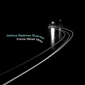 Joshua Redman Quartet - Come What May ryhmässä CD @ Bengans Skivbutik AB (3519944)