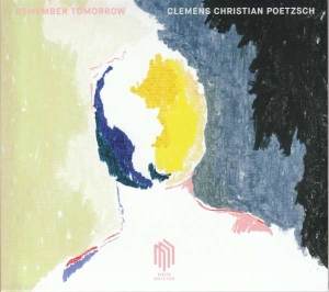 Poetzsch Clemens Christian - Remember Tomorrow ryhmässä CD @ Bengans Skivbutik AB (3522521)