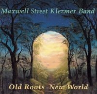 Maxwell Street Klezmer Band - Old Roots New World ryhmässä CD @ Bengans Skivbutik AB (3524246)