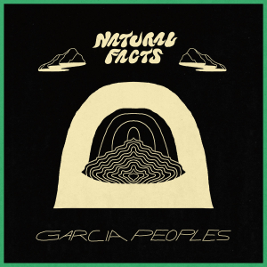 Garcia Peoples - Natural Facts ryhmässä CD @ Bengans Skivbutik AB (3524276)