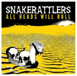 Snakerattlers - All Heads Will Roll ryhmässä CD @ Bengans Skivbutik AB (3524423)