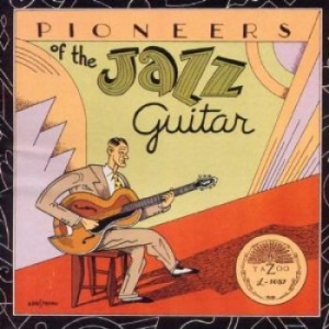 Various Artists - Pioneers Of Jazz Guitar ryhmässä CD @ Bengans Skivbutik AB (3529527)