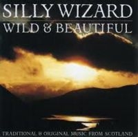 Silly Wizard - Wild And Beautiful ryhmässä CD @ Bengans Skivbutik AB (3529651)