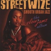 Streetwize - Slow Jamz Album ryhmässä CD @ Bengans Skivbutik AB (3530646)