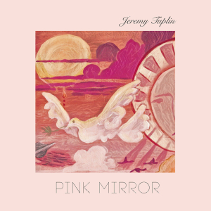 Tuplin Jeremy - Pink Mirror ryhmässä CD @ Bengans Skivbutik AB (3530683)