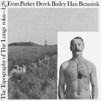 Evan Parker / Derek Bailey / Han Be - The Topography Of The Lungs ryhmässä VINYYLI @ Bengans Skivbutik AB (3530738)