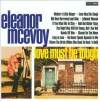 Mcevoy Eleanor - Love Must Be Tough ryhmässä CD @ Bengans Skivbutik AB (3531420)