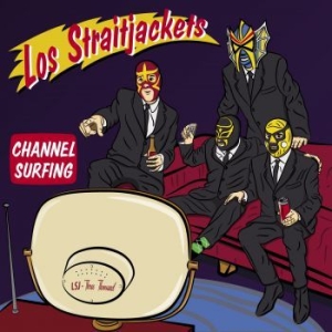 Los Straitjackets - Channel Surfing ryhmässä CD @ Bengans Skivbutik AB (3532063)