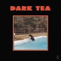 Dark Tea - Dark Tea ryhmässä VINYYLI @ Bengans Skivbutik AB (3532065)