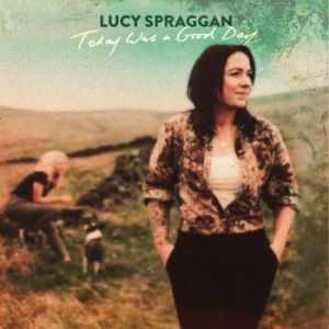 Spraggan Lucy - Today Was A Good Day ryhmässä ME SUOSITTELEMME / Joululahjavinkki: Vinyyli @ Bengans Skivbutik AB (3541952)